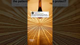 When did a hospital policy nearly kill the patient it was supposed to protect?