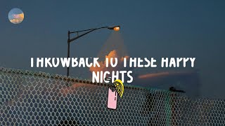 Throwback to these happy nights songs - Nostalgia songs that defined your childhood