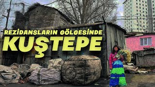 KUŞTEPE MAHALLESİ |Rezidansların Gölgesinde|