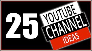 25 Unique YouTube Channel Ideas for New YouTubers