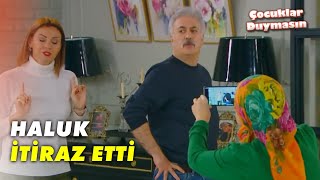 Haluk Neden İtiraz Etti? - Çocuklar Duymasın 65.Bölüm