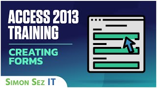 Microsoft Access 2013 Tutorial - Creating Forms - Access 2013 Tutorial for Beginners