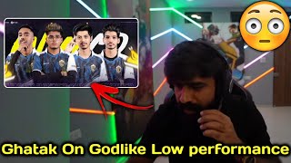 Ghatak on Godike Low performance In Scrims 😳| Godlike Comeback