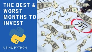 Find The Worst & Best Months To Invest Using Python