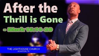 After the Thrill is Gone | Pastor Keion Henderson