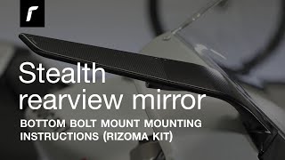 Stealth rearview mirror bottom bolt mount mounting instructions (Rizoma Kit)