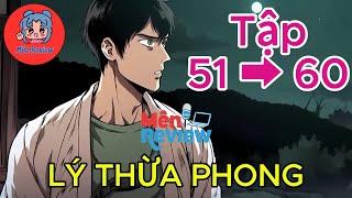 Bậc Thầy Phong Thủy: Lý Thừa Phong _ Full Tập 51⮕60 _ [Mên Review]