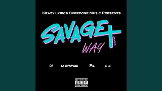 Savage Way (feat. D Savage, Filz \u0026 C Lif)