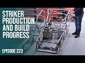 Striker Chassis Production! - Workshop Walk Episode 223