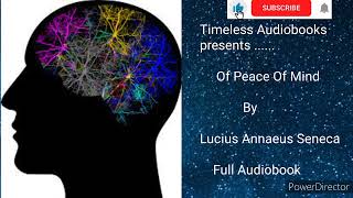 Of Peace Of Mind by Lucius Annaeus Seneca Full Audiobook