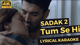 Tum Se Hi lyrics Sadak 2 lyrics karaoke | Ankit Tiwari | Sanjay | Alia | Aditya | Mahesh Bhatt