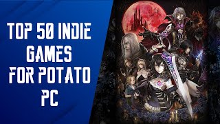 Top 50 Indie Games for Potato PC | Potato \u0026 Low-End PC