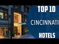 Top 10 Best Hotels to Visit in Cincinnati, Ohio | USA - English