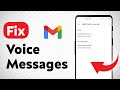 How to Fix Gmail Voice Messages Not Working (Updated)