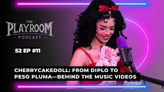 CherryCakeDoll: From Diplo to Peso Pluma—Behind the Music videos | | The Playroom Pod S2 EP #11