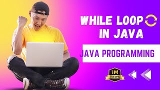 Java Tutorial - 14 : While Loop in Java || Java Programming || Mastering the While Loop || Best Java