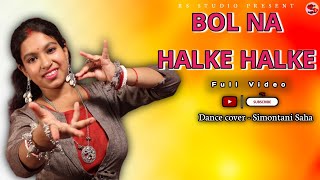 Bol Na Halke Halke | Jhoom Barabar Jhoom|Gulzar| Dance cover by Simontani Saha| Dance with Rajantani