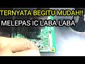 Cara Melepas IC SMD kotak Laba Laba Cepat Aman