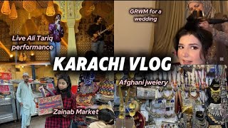 Karachi ki famous Zainab market gai 🛍️| GRWM for a wedding 💋| Ali tariq’s live performance 💃