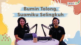 Suamiku selingkuh, aku harus gimana? | ParenTALKINGxCurhatBaBu