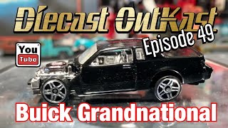 Diecast OutKast episode 49 Buick grandnational