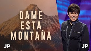 Dame esta montaña | Joseph Prince Spanish