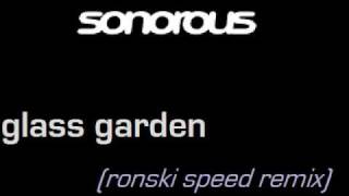 Sonorous - Glass Garden (Ronski Speed Remix)