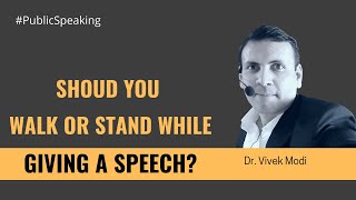 How To Move While Giving A Speech? | Confident Body Language | Dr. Vivek Modi