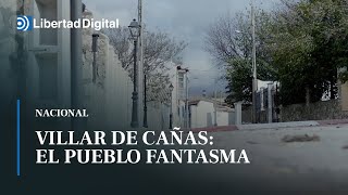 Villar de Cañas: el pueblo fantasma condenado por Page y su 'no' al ATC