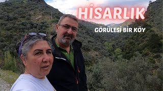 HİSARLIK :YAŞAMAK İÇİN ZOR GEZMEK GÖRMEK İÇİN GÜZEL BİR KÖY