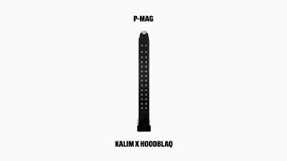 KALIM feat. HOODBLAQ - P-MAG