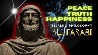 Al-Farabi: The Path to Peace, Truth, and Happiness | Philosopher of the Islamic Golden Age