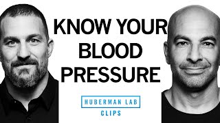 Why Knowing Your Blood Pressure Is Critical to Longevity | Dr. Peter Attia & Dr. Andrew Huberman