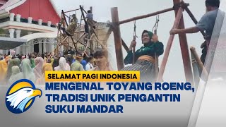 Toyang Roeng, Tradisi Unik Pengantin Suku Mandar Diputar dengan Ayunan Bambu