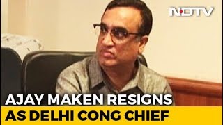 Ajay Maken Resigns As Delhi Congress Chief, May Get New Central Role
