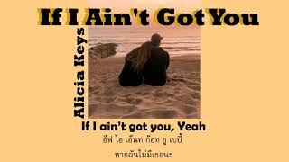 [THAISUB] แปลเพลง+คำอ่าน If I Aint Got You - Alicia Keys