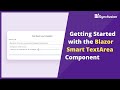 Getting Started with the Blazor Smart Text Area Component