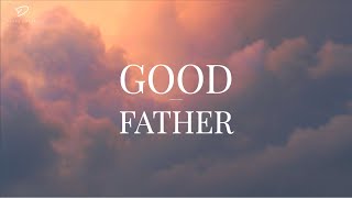 Good Father: 1 Hour Piano Instrumental Music for Prayer
