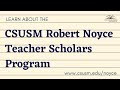 Learn About the CSUSM Robert Noyce Teacher Scholars Program