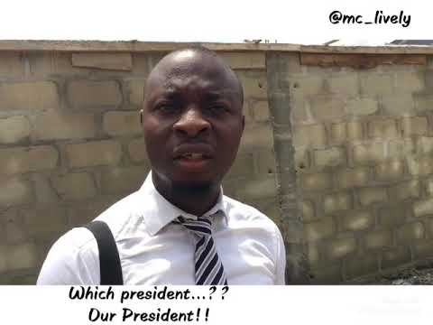 Mc Lively – Does Nigeria Have a President??