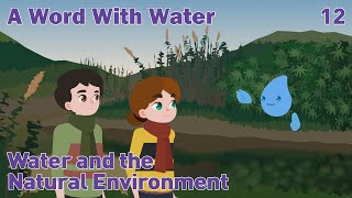 Episode 12 – Water and the Natural Environment