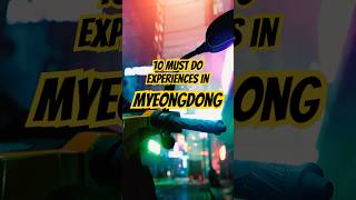 10 Must Do Experiences in Myeongdong! #Shorts