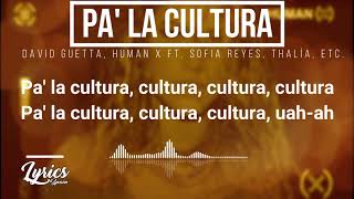 [LETRA / LYRICS] PA’ LA CULTURA - DAVID GUETTA, HUMAN(X) ft. VARIOUS ARTISTS