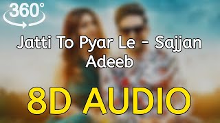 Sajjan Adeeb: Jatti To Pyar Le (8D AUDIO) Simar Kaur | Latest Punjabi Songs | 8D Desi Studio