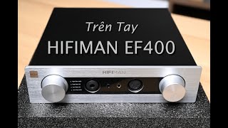 Hifiman EF400: Balanced headphone amplifier + DAC dùng mạch giải mã R2R, công suất 4.4W class AB