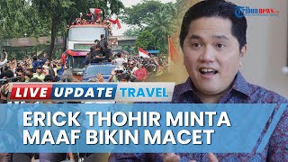 Erick Thohir Minta Maaf Konvoi Selebrasi Timnas Digelar Weekday hingga Bikin Macet Jalanan