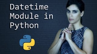 Datetime Module (Dates and Times) || Python Tutorial || Learn Python Programming