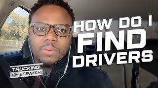 How Do I Find Drivers For My Trucking Business?