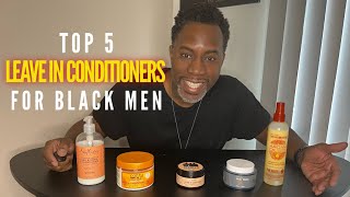 TOP 5 LEAVE IN CONDITIONERS FOR BLACK MEN👨🏾| Barber Luther King