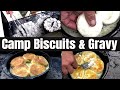 BISCUITS AND SAUSAGE GRAVY FOR 2 IN THE DUTCH OVEN - CAMP BREAKFAST ON CAST IRON